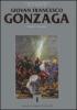 Catalogo generale delle opere di Giovan Francesco Gonzaga vol.1
