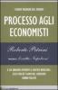 I nuovi padroni del mondo. Processo agli economisti. A chi abbiamo affidato il nostro benessere. Ecco perch� i guru del liberismo hanno fallito