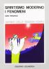 Spiritismo moderno. I fenomeni (rist. anast. Hoepli, 1934)