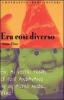 Era cos� diverso