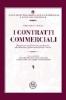 I contratti commerciali. Produzione, trasferimento, circolazione, distribuzione e promozione di beni e servizi