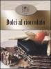 Dolci al cioccolato. Con DVD