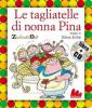 Le tagliatelle di nonna Pina. Con CD Audio