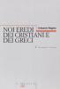 Noi eredi dei cristiani e dei greci