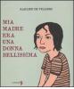 Mia madre era una donna bellissima