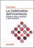 La matematica dell'incertezza. Didattica della probabilit� e della statistica
