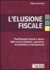 L' elusione fiscale. Pianificazione fiscale e abuso delle norme tributarie, operazioni straordinarie e transnazionali