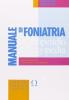 Manuale di foniatria e compendio di logopedia