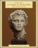 La tomba di Alessandro. Realt�, ipotesi e fantasie