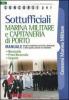 Concorsi per sottufficiali marina militare e capitaneria di porto. Manuale per gli accertamenti psico-fisici-attitudinali e delle qualit� culturali ed intellettive