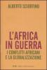 L' Africa in guerra. I conflitti africani e la globalizzazione