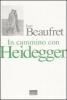 In cammino con Heidegger. Conversazioni con Fr�d�ric de Towarnicki