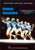 Tennis training. Allenamento tecnico, fisico, mentale, esercitazioni e programmi. Aspetti biologici