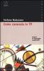 Come cavarsela in TV. Lezioni di linguaggio audiovisivo