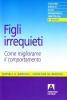Figli irrequieti