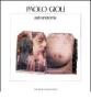 Paolo Gioli. Autoanatomie. Ritratto di memoria. Ediz. italiana e francese