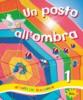 Un posto all'ombra. Per la 1� classe elementare vol.1