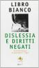 Libro bianco: dislessia e diritti negati. Testimonianze di genitori e figli