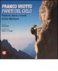 Franco Miotto. Pareti del cielo. Passioni, storie e ricordi di una vita libera