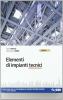 Elementi di impianti tecnici. Tecnologia delle costruzioni e progettazione edilizia. Con espansione online. Per gli Ist. tecnici