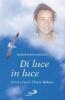 Di luce in luce. Un s� a Ges�. Chiara Badano