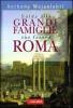 Guida alle grandi famiglie che fecero Roma