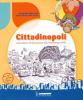 Cittadinopoli. Laboratorio di educazione alla convivenza civile. Per la Scuola media