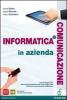Informatica e comunicazione in azienda. Vol. unico. Con espansione online. Per le Scuole superiori