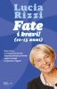 Fate i bravi! (10-15 anni). Come vivere un'adolescenza serena: dalla tata pi� famosa d'Italia regole e consigli per genitori e ragazzi