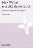 Max Weber e la citt� democratica. Idealtipo del potere non legittimo