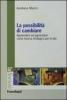 La possibilit� di cambiare. Apprendere ad apprendere come risorsa strategica per la vita