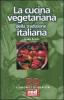 La Cucina vegetariana della tradizione italiana