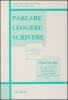 Parlare leggere scrivere. Eserciziario