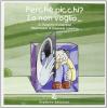 Perch� picchi? Io non voglio...