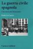 La guerra civile spagnola. Una storia del Novecento