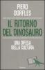 Il ritorno del dinosauro. Una difesa della cultura