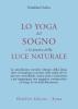 Lo yoga del sogno e la pratica della luce naturale