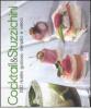 Cocktail & stuzzichini. 200 ricette gustose, semplici e veloci