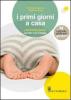 I primi giorni a casa. Cominciare bene la vita con il beb�