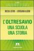 Una scuola, una storia. L'oltre Savio