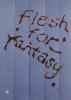 Flesh for fantasy