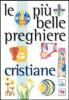 Le pi� belle preghiere cristiane