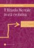 Il ritardo mentale in et� evolutiva. Linee di intervento per terapisti, genitori e insegnanti