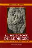 La religione delle origini