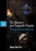 Tre misteri per Auguste Dupin. Testo inglese a fronte