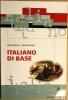 Italiano di base. Per le Scuole superiori