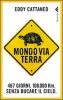 Mondoviaterra. 467 giorni, 108.000 Km. Senza bucare il cielo