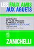 Les faux amis aux aguets. Dizionario di false analogie e ambigue affinit� tra francese e italiano