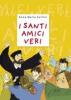 I santi amici veri