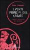 I venti principi del karate. L'eredit� spirituale del Maestro